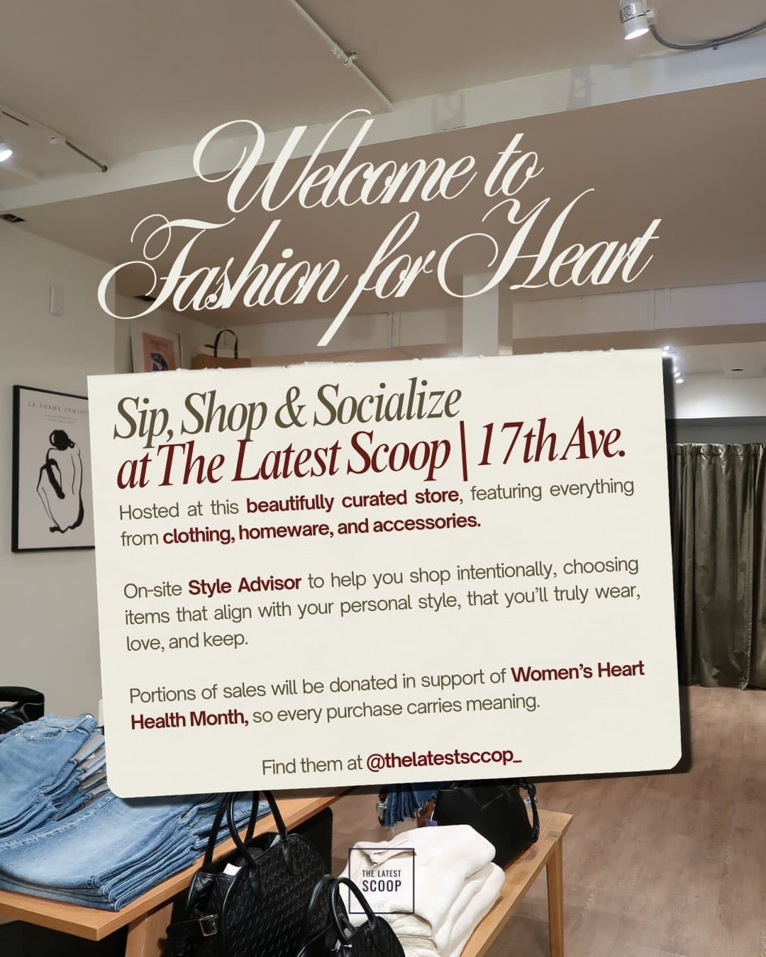 Welcome to Fashion for Heart sign: Sip, Shop and Socialize at The Latest Scoop, 17th Ave